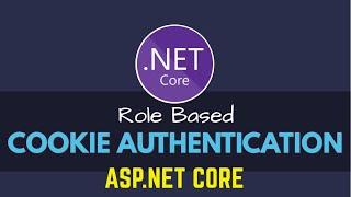 Cookie Authentication ASP.NET CORE | Role Based Authorization