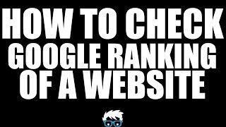 How to Check Google Ranking of a Website