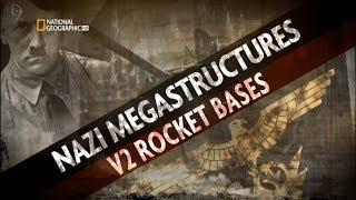 Nazi Megaestructuras. 2.  Las bases del Misil V2