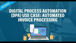 Digital Process Automation Use Case Webinar by Flexware Innovation