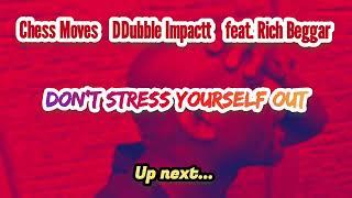 DDubble Impactt ~ Don't Hurt Your Head ~ Chess Moves & DDubble Impactt feat Rich Beggar (snippet)