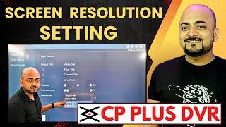 CP Plus DVR Screen Resolution Setup  Adjusting Screen Resolution on CP Plus DVR 