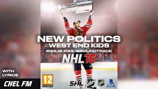 New Politics - West End Kids (+ Lyrics) - NHL 16 Soundtrack