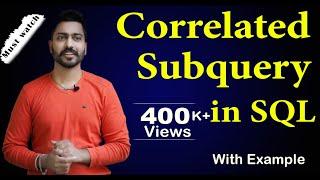 Lec-68: Correlated Subquery in SQL with Example | Imp for Placements, GATE, NET & SQL certification