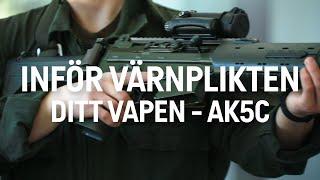 Inför värnplikten: Ditt vapen - AK5C