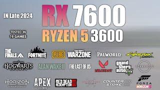 RX 7600 + Ryzen 5 3600 : Test in 19 Games - RX 7600 Gaming