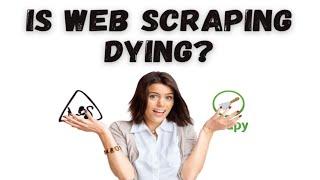 Is web scraping dying (as a freelancer) | Sell your expertise not your time