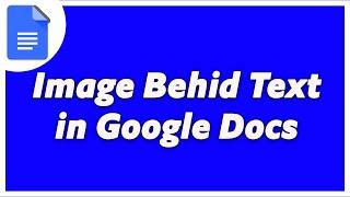 How To Put Image Behind Text In Google Docs