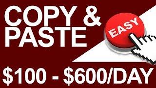 Copy and Paste Method To Make $100 A Day With ONE Easy Trick