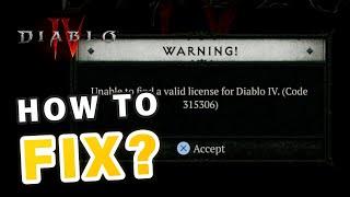 Unable to find a Valid License Error Code 315306 | Possible Solution ► Diablo 4