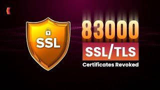 83,000 SSL/TLS Certificates Revoked