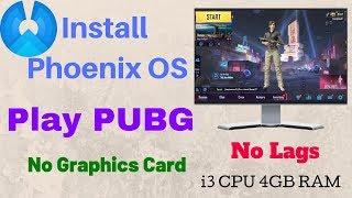 How To Install Phoenix OS and PUBG Mobile On Low End PC | No Lags