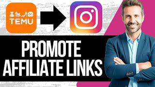 How to Promote Temu Affiliate Links on Instagram | Full Tutorial 2024