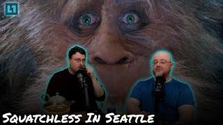 The Level1 Show January 10 2025: Squatchless In Seattle