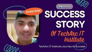 Successful story of TechArc IT Institute