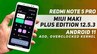 MIUI Maki Plus Edition 12.5.3 For Redmi Note 5 Pro | Android 11 | Overclocked Kernel, CTS Passed