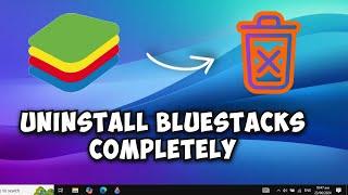 How to Uninstall Bluestacks Completely From PC