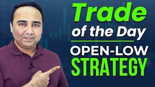 Trade of the Day | OPEN-LOW STRATEGY