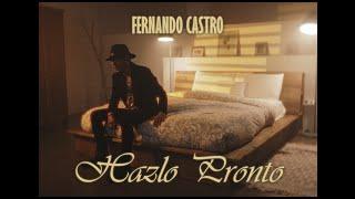 Fernando Castro - Hazlo Pronto (Videoclip Oficial)