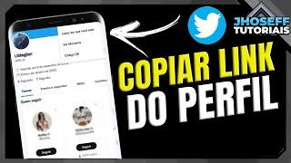 COMO COPIAR LINK DO PERFIL DO TWITTER PELO CELULAR