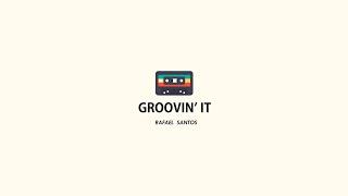 Rafael Santos - Groovin'it #1