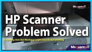 HP Scanner Scanning Unit no working | Scanner light source emitted not working