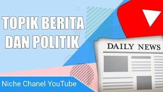 Bangun Channel YouTube Berita dan Politik: dengan Mengetahui Kategori dan Jenis Konten yang Tepat