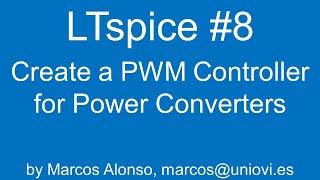 LTspice #8: How to create a PWM Controller for power converters