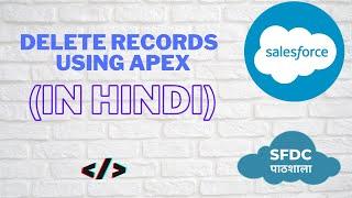 How to delete records using Apex | Apex programming in Hindi