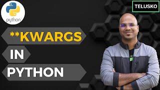 #35 Python Tutorial for Beginners | Keyworded Variable Length Arguments in Python | **kwargs