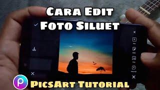 Cara Edit Foto Siluet di PicsArt | Tutorial Android