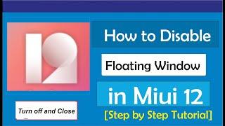 How to Disable Floating Window in Miui 12