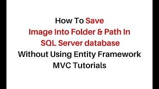 how to save image in folder and path to database in c#4.6 mvc