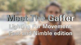 Meet The Gaffer #132: Lighting for Movement: Fast and Nimble edition