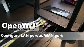 OpenWRT - Configure LAN port as WAN port