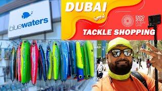 Dubai Tackle Shopping @ Blue Waters Marine - Dubai Expo 2020