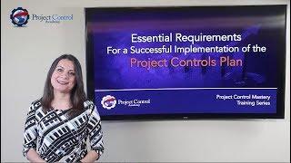 Essential Requirements For a Successful Implementation of the Project Controls Plan