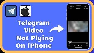 How To Fix Telegram Video Not Playing Problem In iPhone