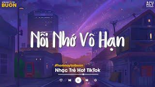 Playlist Nỗi Nhớ Vô Hạn (Thanh Hưng) - Từng Yêu Cả Một Thành Phố Vì Nơi Đó Có Một Người TikTok