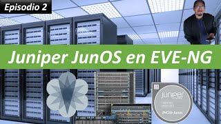 02 Juniper JunOS en EVE NG