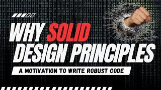 Why SOLID? The Gateway to Clean Code |  Design Smells  |  Code Fragility  | Code Rigidity