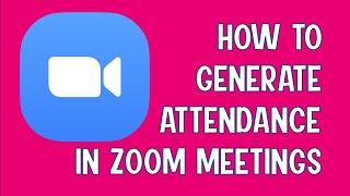 How to Generate Attendance in Zoom Meetings