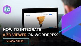 How to integrate a 3D viewer on Wordpress