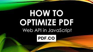 PDF.co Web API - Optimize PDF Async using JavaScript