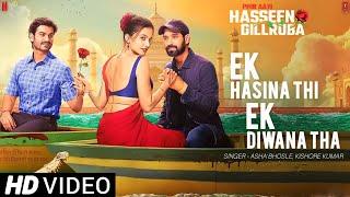 Phir Aayi Hasseen Dillruba: Ek Hasina Thi Ek Diwana Tha(Song) | Vikrant M, Taapsee P, Sunny K