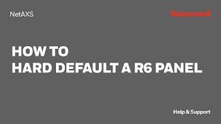 How to Hard Default a NetAXS R6 Panel | Honeywell Support