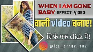 When I am gone baby Reels Video kaise banaye | Instagram Trending Reels When I am gone `| in capcut