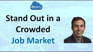 Stand Out in a Crowded Job Market