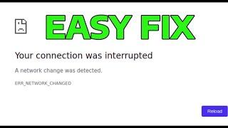 How To Fix Your Connection Was Interrupted A Network Change Was Detected ERR NETWORK CHANGED