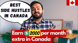 Earn extra $2000 per month in Canada | Top Side Hustles in Canada for Students & Immigrants